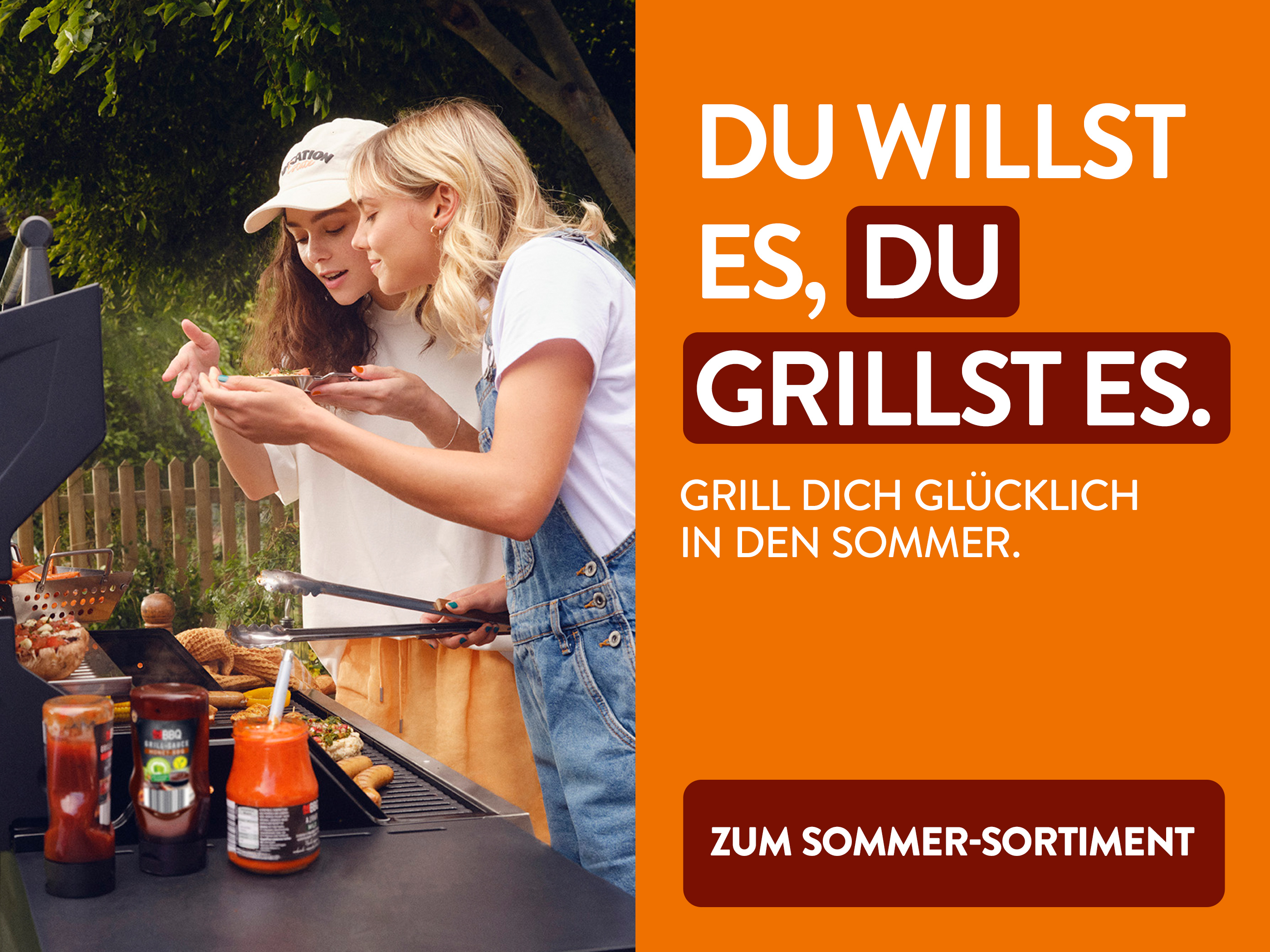 Du willst es, du grillst es.